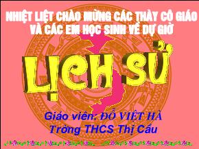 Giáo án Lịch sử 7 - Bài 19: Cuộc khởi nghĩa Lam Sơn (1418 - 1427) - Đỗ Việt Hà - Trường THCS Thị Cầu