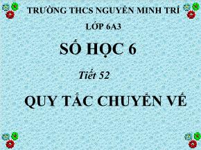 Tiết 52, Bài 9: Quy tắc chuyển vế - Trường THCS Nguyễn Minh Trí