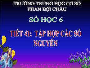 Tiết 41: Tập hợp các số nguyên - Nguyễn Thị Sen