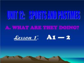 Giáo án Tiếng Anh 6 - Units 12: Sports and pastimes