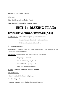 Giáo án Tiếng Anh 6 - Units 14: Making plans - Mai Thị Phương Thanh - Trường THCS Long Toàn