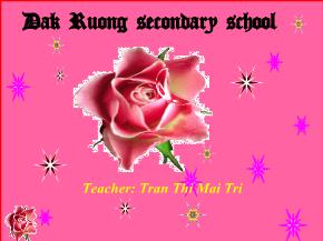 Giáo án Tiếng Anh 8 - Units 13: Festival - Tran Thi Mai Tri - Dak Ruong secondary school