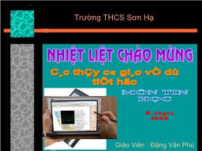 Giáo án Tin học 8 - Bài 8: Lặp với số lần biết trước - Đặng Văn Phú - Trường THCS Sơn Hạ