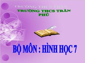Quan hệ giữa góc và cạnh đối diện trong tam giác - Trường THCS Trần Phú