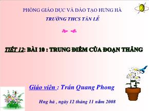 Tiết 12, Bài 10: Trung điểm của đoạn thẳng - Trần Quang Phong