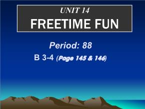 Unit 14: Freetime fun - Period 88 - B3-4